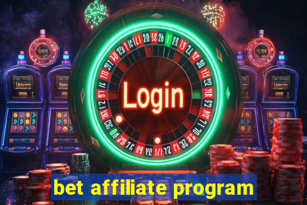 bet affiliate program